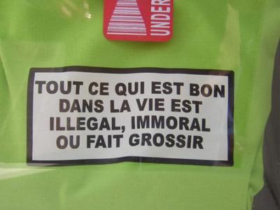 tout ce qui est bon  dans la vie est illegal immoral ou fait grossir